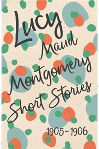 Lucy Maud Montgomery Short Stories, 1905 to 1906