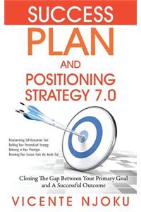 Success Plan and Positioning Strategy 7.0