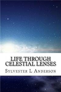 Life Through Celestial Lenses