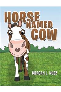 Horse Named Cow