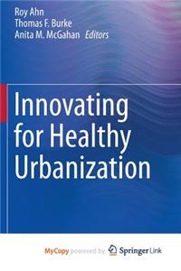 Innovating for Healthy Urbanization