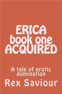 ERICA book one ACQUIRED