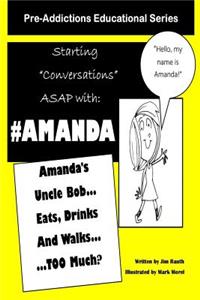 Amanda's Uncle Bob Eats Drinks and Walks TOO Much?