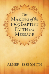 Making of the 1963 Baptist Faith and Message