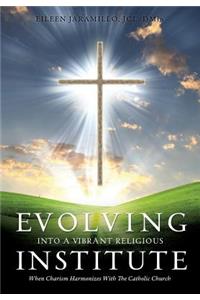 Evolving Into A Vibrant Religious Institute