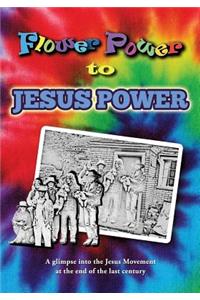 Flower Power to Jesus Power