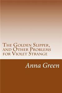 Golden Slipper, and Other Problems for Violet Strange
