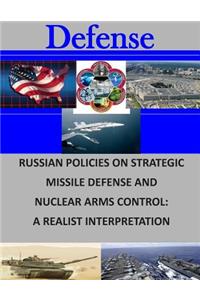Russian Policies on Strategic Missile Defense and Nuclear Arms Control