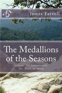 The Medallions of the Seasons: Icelord, The Summerwitch, The Halls of Doom