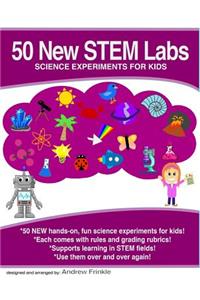 50 New Stem Labs - Science Experiments for Kids