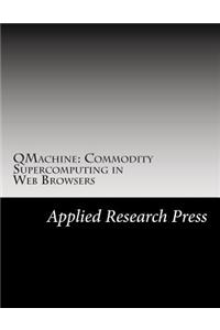 Qmachine: Commodity Supercomputing in Web Browsers