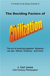 Deciding Factors of Civilization