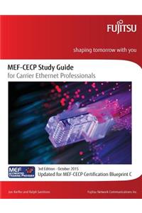 MEF-CECP Study Guide for Carrier Ethernet Professionals