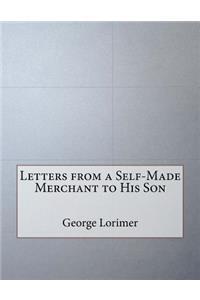 Letters from a Self-Made Merchant to His Son