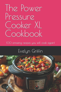 Power Pressure Cooker XL Cookbook