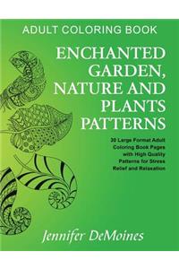 Adult Coloring Book: Enchanted Garden, Nature and Plants Patterns