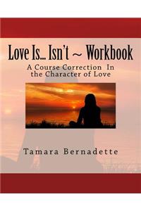 Love Is... Isn't Workbook