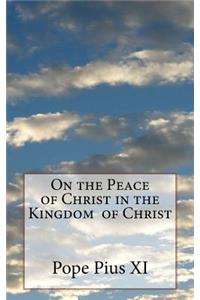 On the Peace of Christ in the Kingdom of Christ