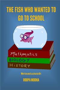 The Fish Who Wanted To Go To School