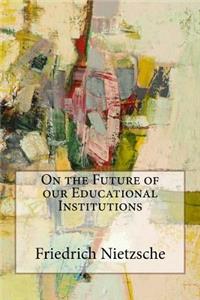 On the Future of our Educational Institutions