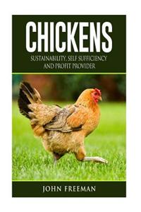 Chickens: Sustainability, Self Sufficiency and Profit Provider