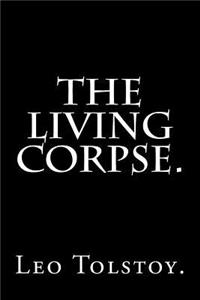 The Living Corpse by Leo Tolstoy.