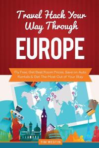 Travel Hack Your Way Through Europe
