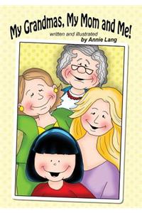 My Grandmas, My Mom and Me!