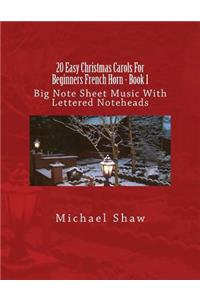 20 Easy Christmas Carols For Beginners French Horn - Book 1