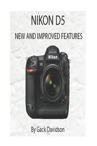 Nikon D5: New and Improved Features