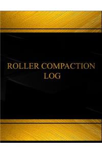 Roller Compaction Log (Log Book, Journal - 125 pgs, 8.5 X 11 inches)