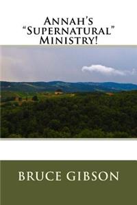 Annah's "Supernatural" Ministry!