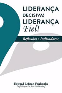 Liderança Decisiva! Liderança Fiel!