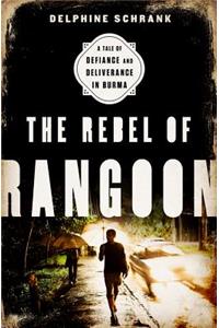 The Rebel of Rangoon