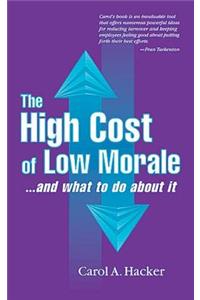 High Cost of Low Morale...and What to Do about It