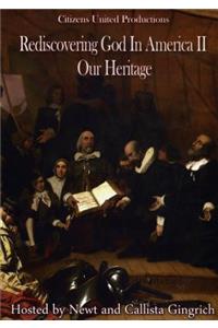 Rediscovering God in America II: Our Heritage