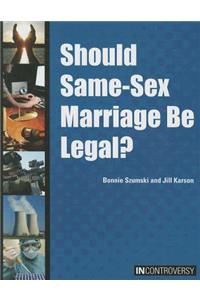 Should Same-Sex Marriage Be Legal?