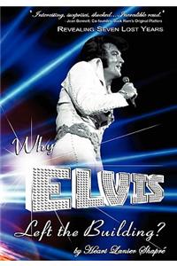 Why Elvis Left the Building