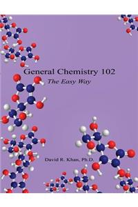 General Chemistry 102 - The Easy Way