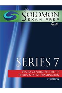 The Solomon Exam Prep Guide: Series 7 - Finra General Securities Representative Examination