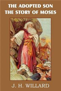 Adopted Son, the Story of Moses