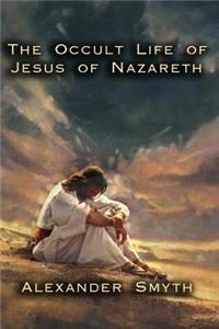 Occult Life of Jesus of Nazareth
