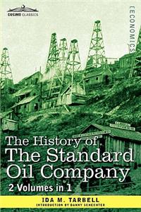 History of the Standard Oil Company (2 Volumes in 1)