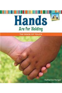 Hands Are for Holding: The Sense of Touch