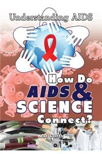 How Do AIDS & Science Connect?