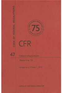 Code of Federal Regulations Title 47, Telecommunication, Parts 019, 2013
