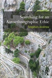 Searching for an Autoethnographic Ethic