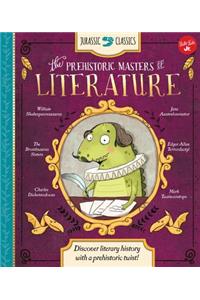 Jurassic Classics: The Prehistoric Masters of Literature: Discover Literary History with a Prehistoric Twist!