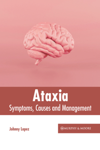 Ataxia: Symptoms, Causes and Management