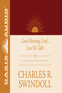 Good Morning, Lord . . . Can We Talk?